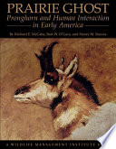 Prairie ghost pronghorn and human interaction in early America /