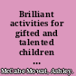 Brilliant activities for gifted and talented children that other children will love too /