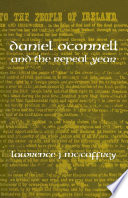 Daniel O'Connell and the Repeal year /