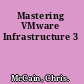 Mastering VMware Infrastructure 3