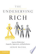 The undeserving rich American beliefs about inequality, opportunity, and redistribution /