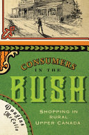 Consumers in the bush : shopping in rural Upper Canada /