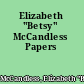 Elizabeth "Betsy" McCandless Papers