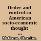 Order and control in American socio-economic thought social scientists and progressive-era reform /