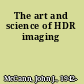 The art and science of HDR imaging