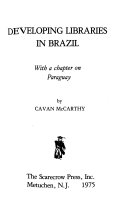 Developing libraries in Brazil, with a chapter on Paraguay /