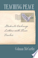 Teaching peace : students exchange letters with their teacher /