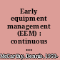 Early equipment management (EEM) : continuous improvement for projects /