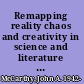 Remapping reality chaos and creativity in science and literature (Goethe, Nietzsche, Grass) /