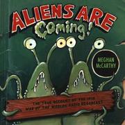 Aliens are coming! : the true account of the 1938 War of the worlds radio broadcast /