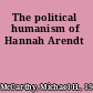 The political humanism of Hannah Arendt