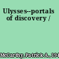 Ulysses--portals of discovery /