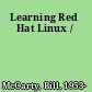 Learning Red Hat Linux /