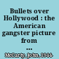 Bullets over Hollywood : the American gangster picture from the silents to The Sopranos /