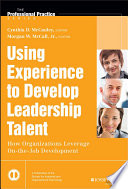 Using experience to develop leadership talent : how organizations leverage on-the-job development.