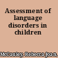 Assessment of language disorders in children