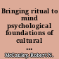 Bringing ritual to mind psychological foundations of cultural forms /