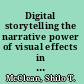 Digital storytelling the narrative power of visual effects in film /