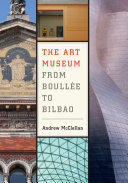 The art museum from Boullée to Bilbao /