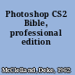 Photoshop CS2 Bible, professional edition