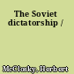The Soviet dictatorship /