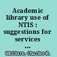 Academic library use of NTIS : suggestions for services and core collections /