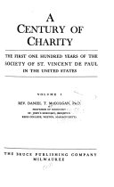 A century of charity ; the first one hundred years of the Society of St. Vincent de Paul in the United States.