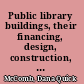 Public library buildings, their financing, design, construction, equipment and operation,