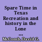 Spare Time in Texas Recreation and history in the Lone Star State /