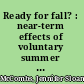 Ready for fall? : near-term effects of voluntary summer learning programs on low-income students' learning opportunities and outcomes /