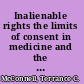 Inalienable rights the limits of consent in medicine and the law /