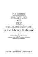 Career profiles and sex discrimination in the library profession /