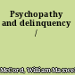 Psychopathy and delinquency /