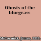 Ghosts of the bluegrass