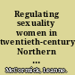 Regulating sexuality women in twentieth-century Northern Ireland /