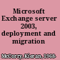 Microsoft Exchange server 2003, deployment and migration