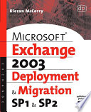 Microsoft Exchange server 2003 deployment and migration SP1 and SP2 /