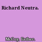 Richard Neutra.