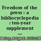 Freedom of the press : a bibliocyclopedia : ten-year supplement (1967-1977) /