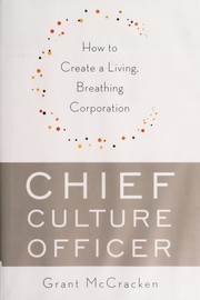 Chief culture officer : how to create a living, breathing corporation /