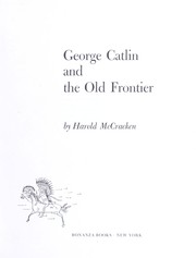 George Catlin and the old frontier.