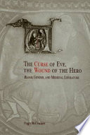 The curse of Eve, the wound of the hero blood, gender, and medieval literature /