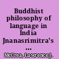 Buddhist philosophy of language in India Jnanasrimitra's monograph on exclusion /