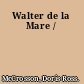 Walter de la Mare /