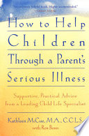 How to help children through a parent's serious illness /