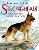 Strongheart : the world's first movie star dog /