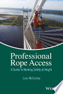 Professional rope access : a guide to working safely at height /