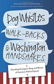 Dog whistles, walk-backs, and washington handshakes : decoding the jargon, slang, and bluster of American political speech /