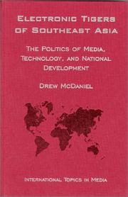 Electronic tigers of Southeast Asia : the politics of media, technology, and national development /