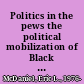 Politics in the pews the political mobilization of Black churches /